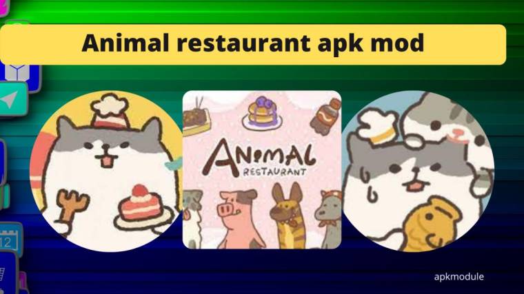Animal restaurant mod apk