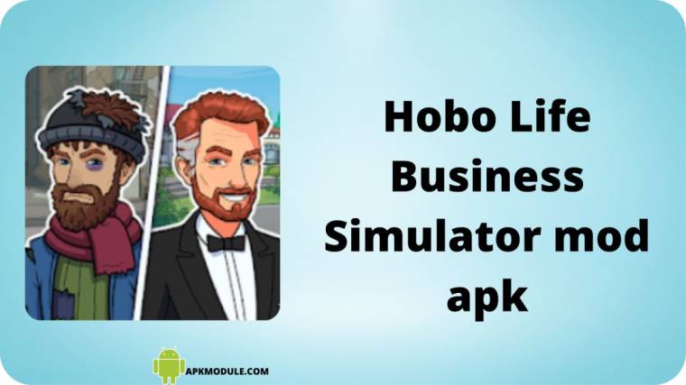 Hobo Life Business Simulator Mod Apk