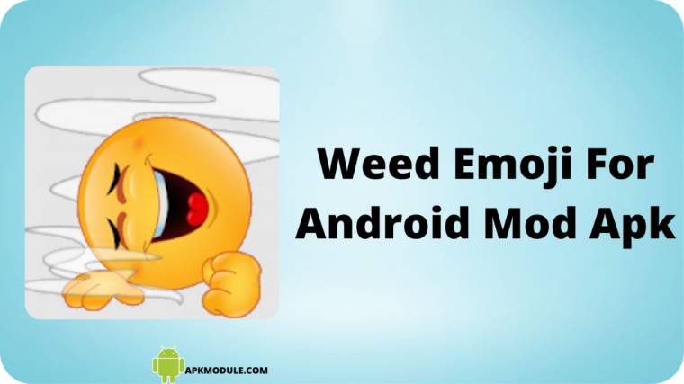 Weed Emoji For Android Mod Apk