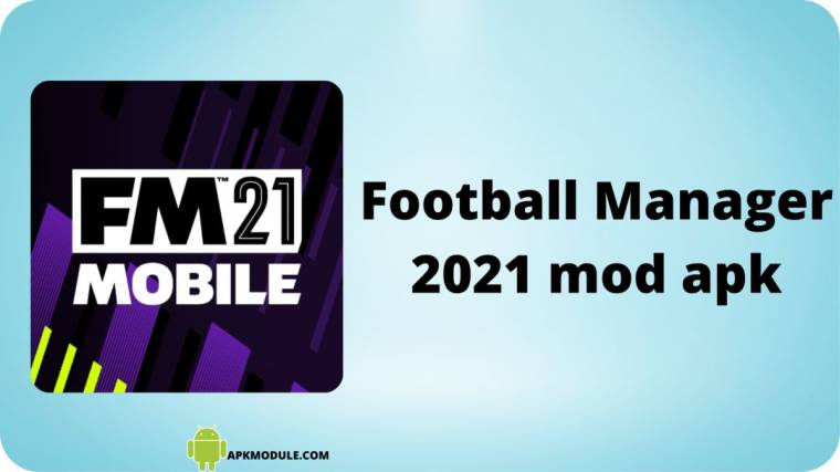 Football Manager 2021 Mod Apk