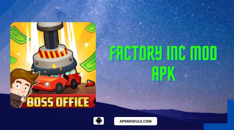 Factory Inc Mod Apk