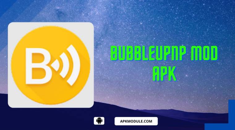 Bubbleupnp Mod Apk
