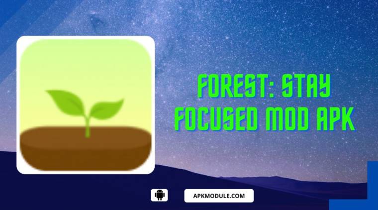 Forest: Stay Focused Mod Apk