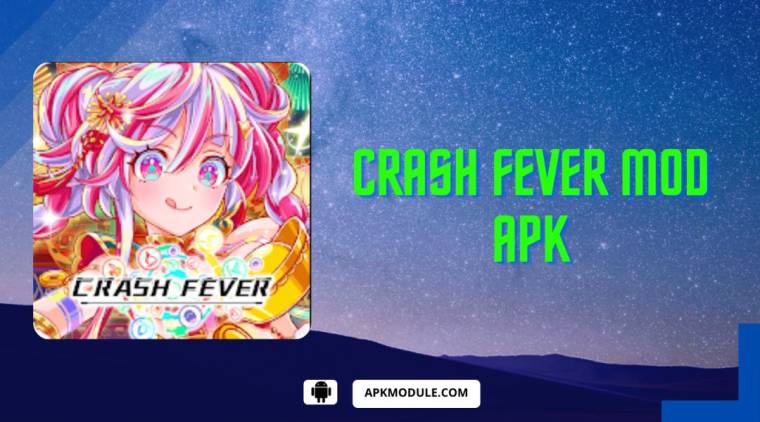Crash Fever Mod Apk