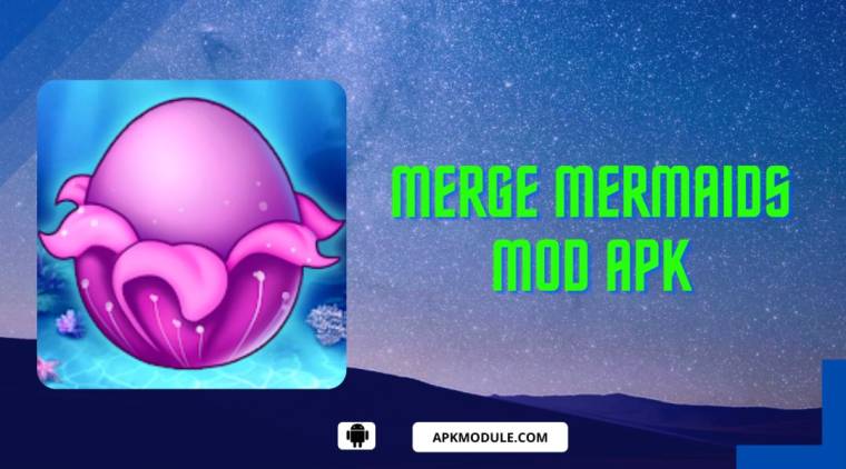 Merge Mermaids Mod Apk