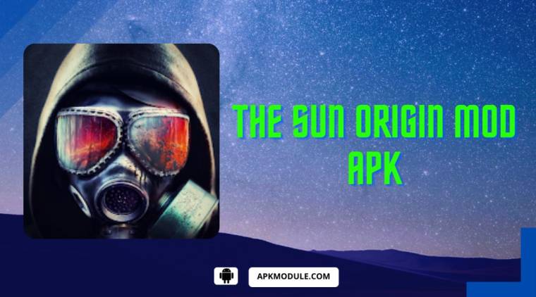 The Sun Origin Apk Mod