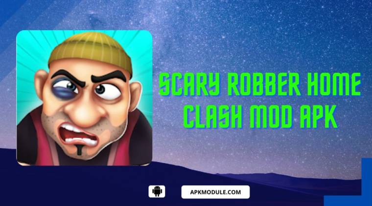 Scary Robber Home Clash Mod Apk