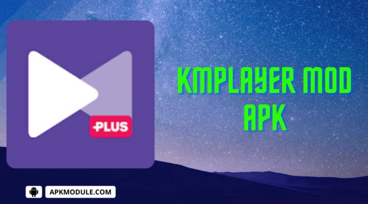 Kmplayer Mod Apk