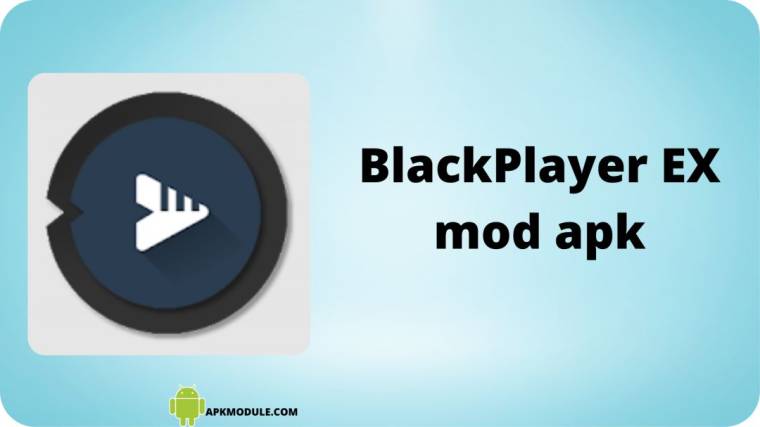 Blackplayer Ex Mod Apk