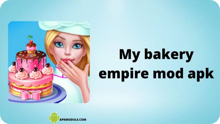 My Bakery Empire Mod Apk