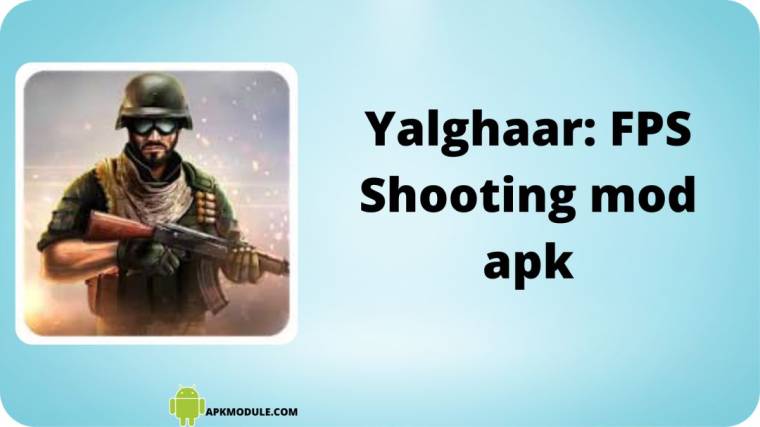 Yalghaar: Fps Shooting Mod Apk