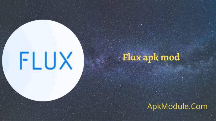 Flux Apk Mod