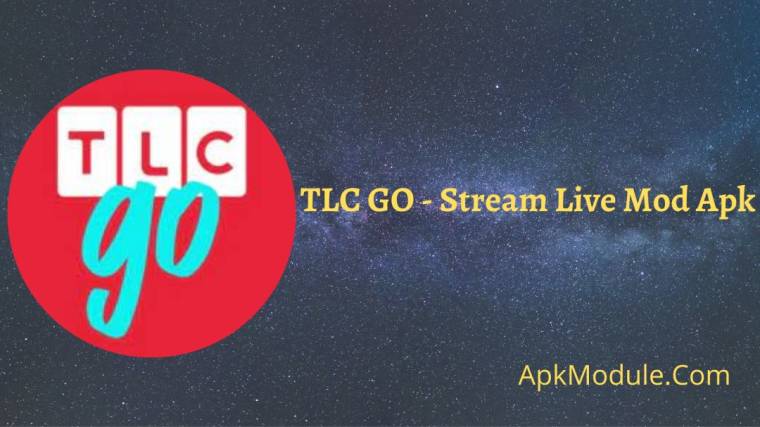TLC GO - Stream Live Mod Apk