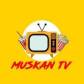 Muskaan Tv Apk For Android