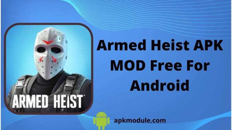 Armed Heist APK MOD
