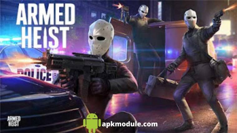Armed Heist APK MOD