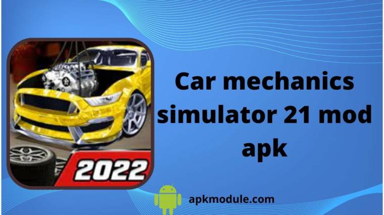 Car Mechanics Simulator 21 Mod Apk